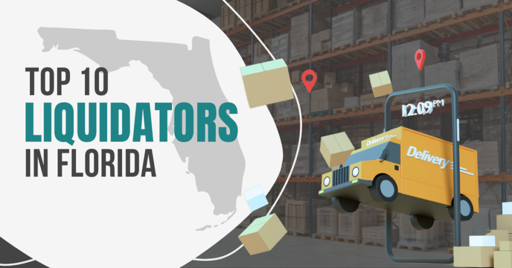 Top 10 Liquidation Businesses in Florida for Resellers